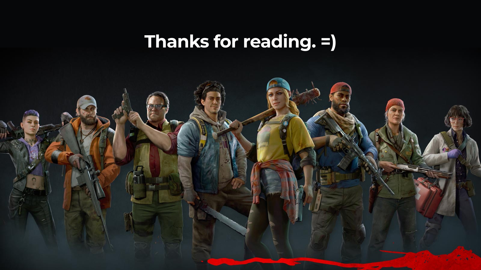 Image showing all characters posing with different guns at hand. They are all in a neutral dark background. On top of them you can read Thanks for reading.